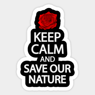 Keep calm and save our nature Sticker